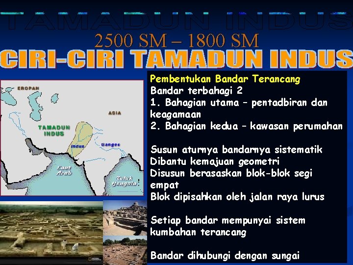 2500 SM – 1800 SM Pembentukan Bandar Terancang Bandar terbahagi 2 1. Bahagian utama