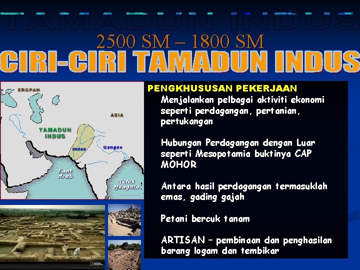 2500 SM – 1800 SM PENGKHUSUSAN PEKERJAAN Menjalankan pelbagai aktiviti ekonomi seperti perdagangan, pertanian,