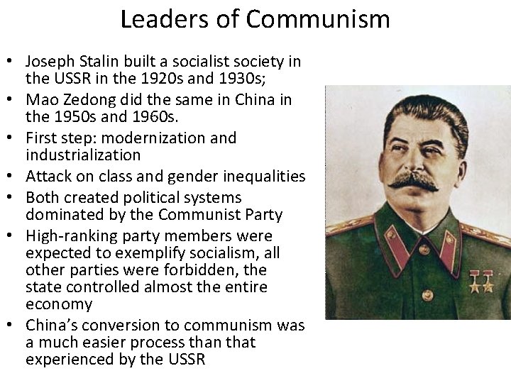 Leaders of Communism • Joseph Stalin built a socialist society in the USSR in