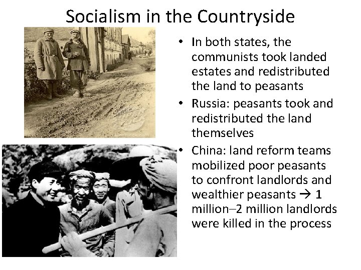 Socialism in the Countryside • In both states, the communists took landed estates and