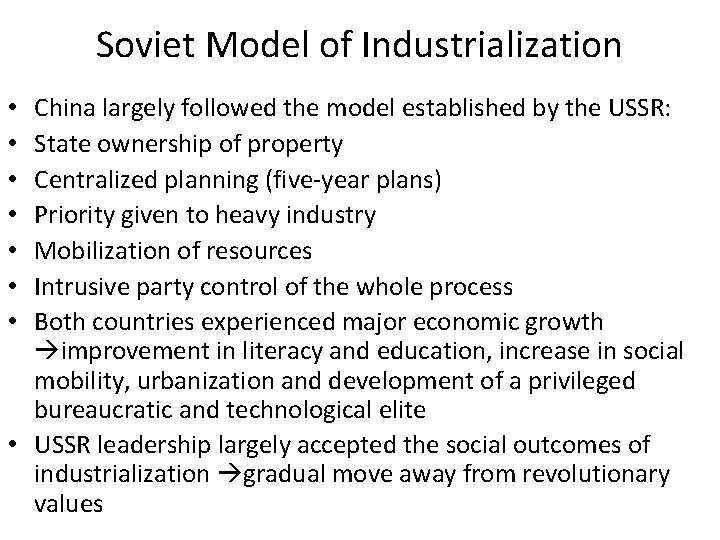 Soviet Model of Industrialization China largely followed the model established by the USSR: State