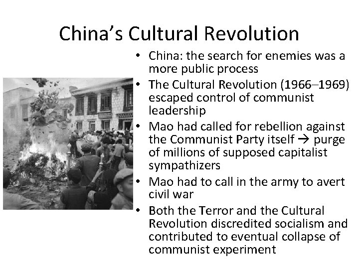 China’s Cultural Revolution • China: the search for enemies was a more public process