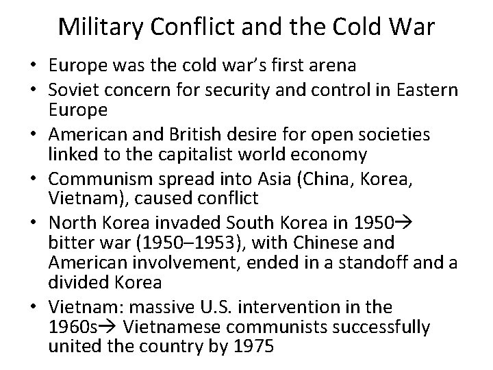Military Conflict and the Cold War • Europe was the cold war’s first arena