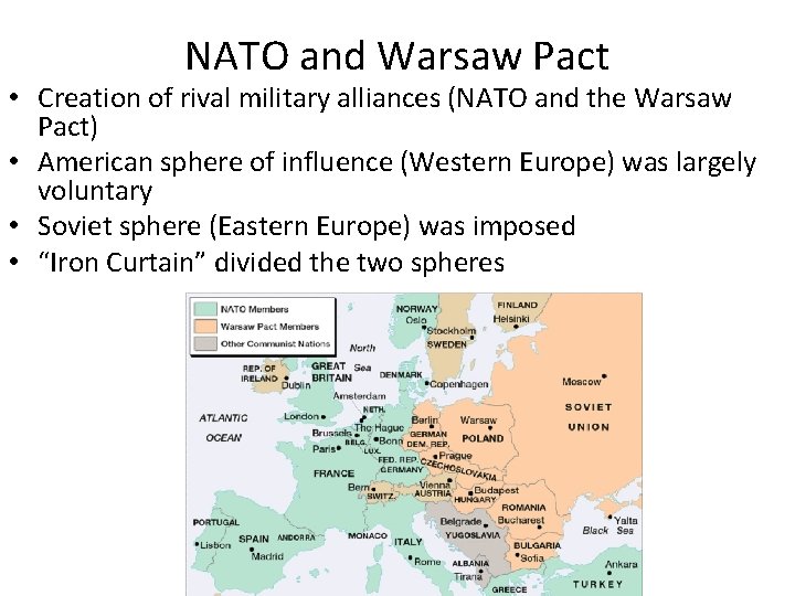 NATO and Warsaw Pact • Creation of rival military alliances (NATO and the Warsaw