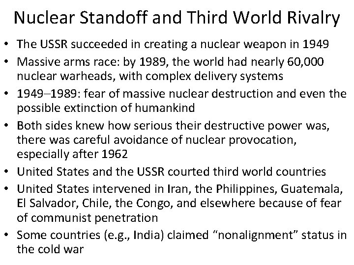 Nuclear Standoff and Third World Rivalry • The USSR succeeded in creating a nuclear