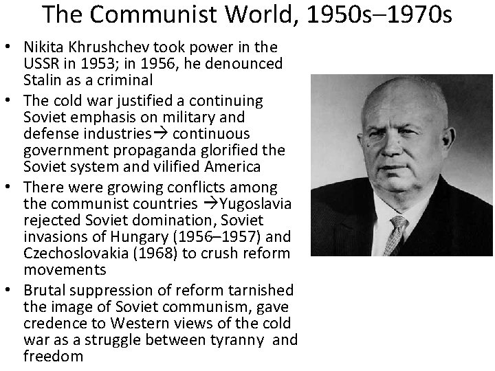The Communist World, 1950 s– 1970 s • Nikita Khrushchev took power in the