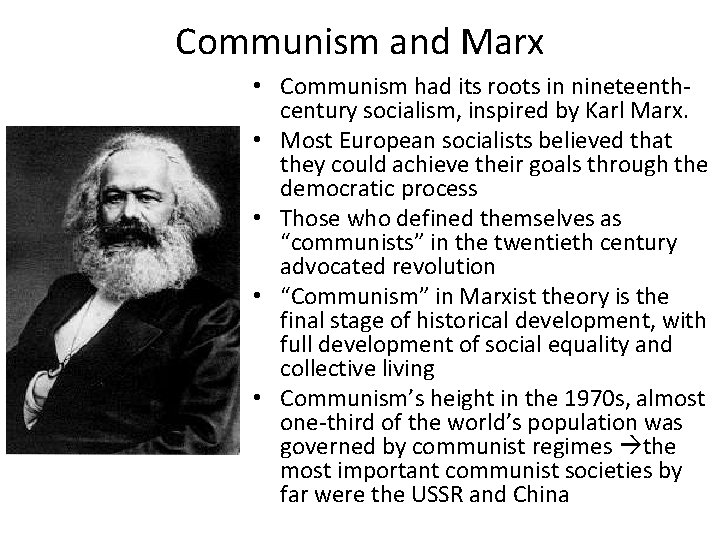 Communism and Marx • Communism had its roots in nineteenthcentury socialism, inspired by Karl