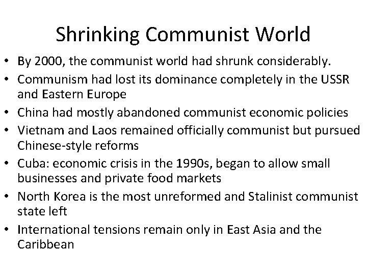 Shrinking Communist World • By 2000, the communist world had shrunk considerably. • Communism