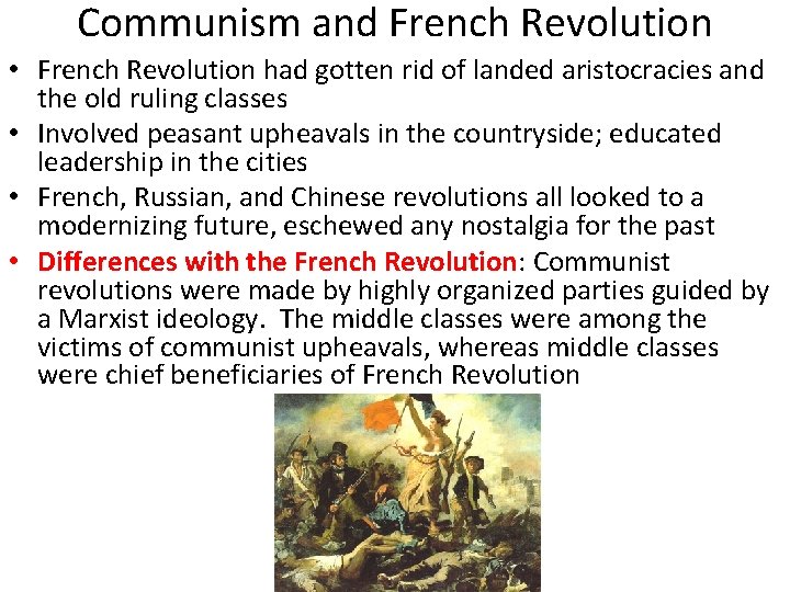 Communism and French Revolution • French Revolution had gotten rid of landed aristocracies and