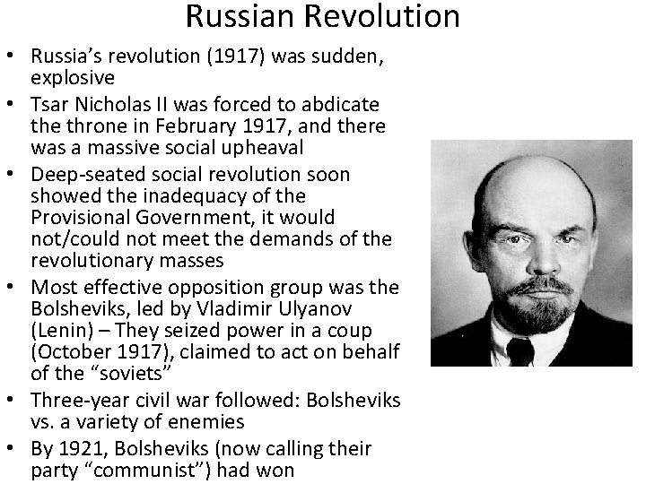 Russian Revolution • Russia’s revolution (1917) was sudden, explosive • Tsar Nicholas II was
