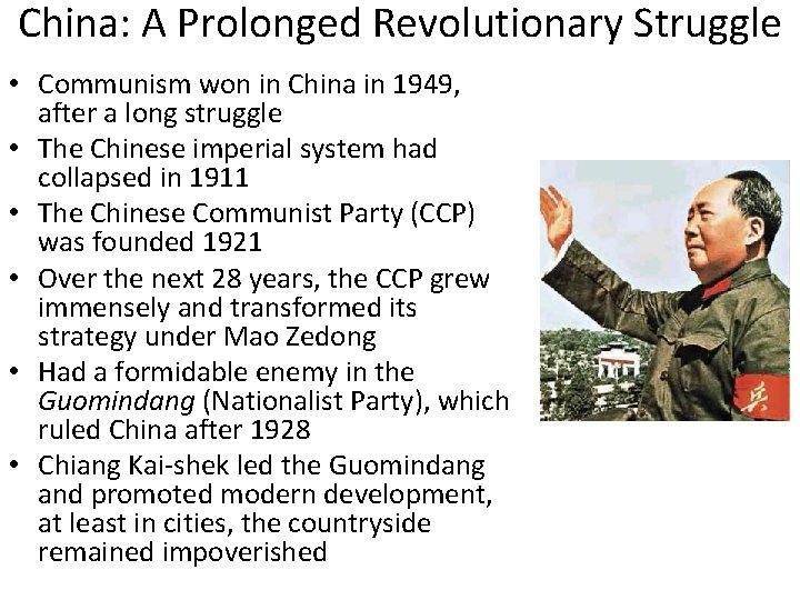China: A Prolonged Revolutionary Struggle • Communism won in China in 1949, after a