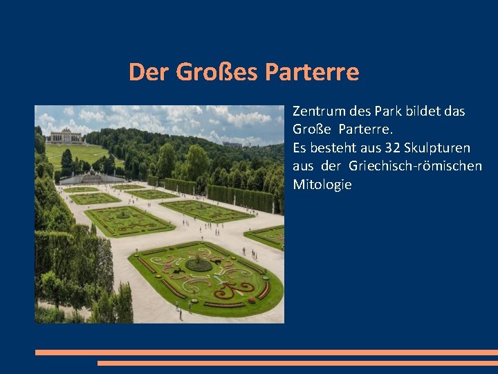 Der Großes Parterre Zentrum des Park bildet das Große Parterre. Es besteht aus 32