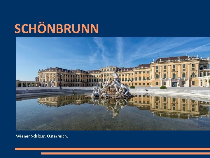 SCHÖNBRUNN Wiener Schloss, Österreich. 