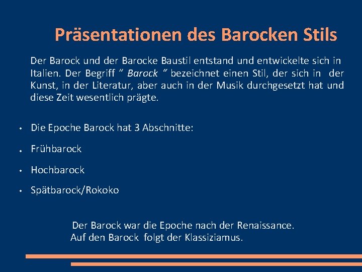Präsentationen des Barocken Stils Der Barock und der Barocke Baustil entstand und entwickelte sich