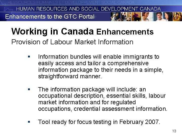 Enhancements to the GTC Portal Working in Canada Enhancements Provision of Labour Market Information