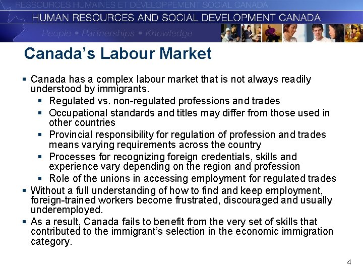 Canada’s Labour Market § Canada has a complex labour market that is not always