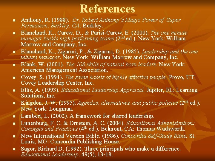 References n n n Anthony, R. (1988). Dr. Robert Anthony’s Magic Power of Super