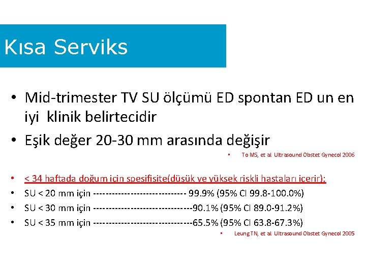 Kısa Serviks • Mid-trimester TV SU ölçümü ED spontan ED un en iyi klinik