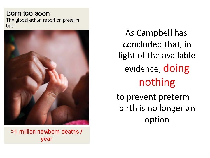 Born too soon The global action report on preterm birth As Campbell has concluded