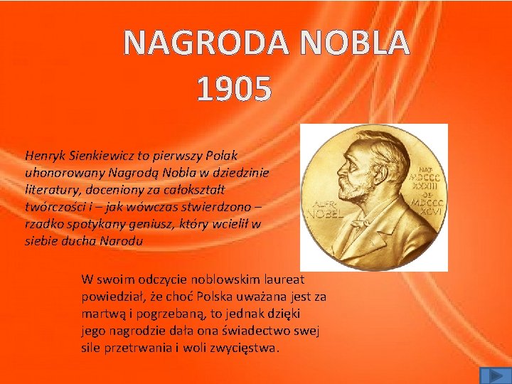 NAGRODA NOBLA 1905 Henryk Sienkiewicz to pierwszy Polak uhonorowany Nagrodą Nobla w dziedzinie literatury,