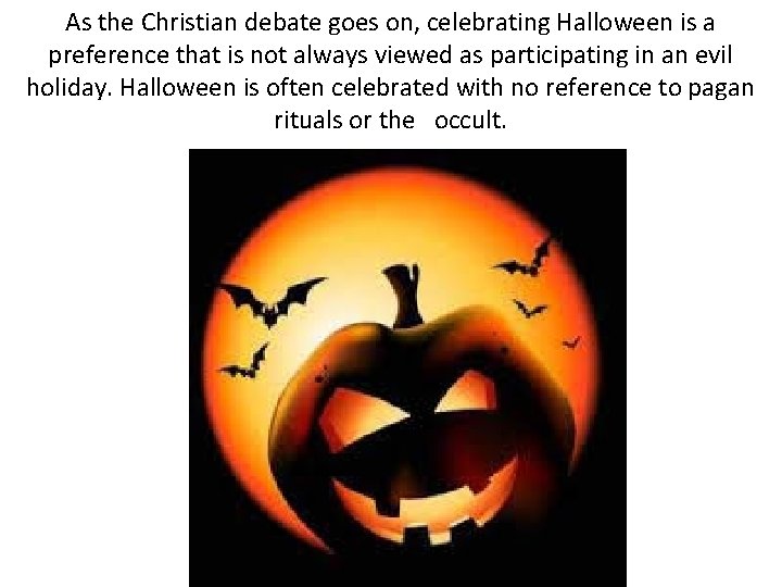 As the Christian debate goes on, celebrating Halloween is a preference that is not