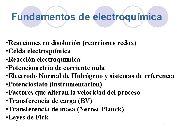 Fundamentos de electroquímica • Reacciones en disolución (reacciones redox) • Celda electroquímica • Reacción