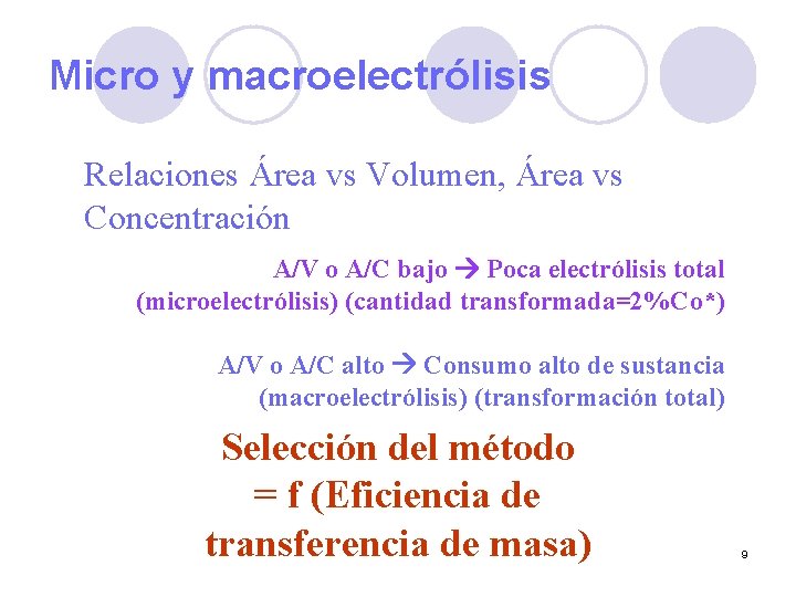 Micro y macroelectrólisis Relaciones Área vs Volumen, Área vs Concentración A/V o A/C bajo