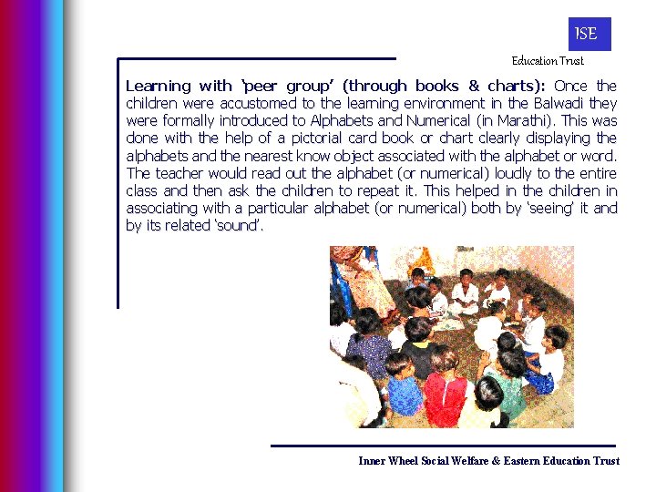 ISE Education Trust Learning with ‘peer group’ (through books & charts): Once the children