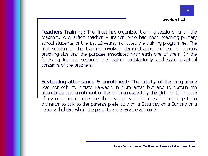 ISE Education Trust Teachers Training: The Trust has organized training sessions for all the