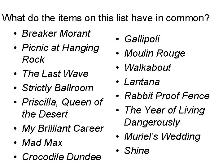 What do the items on this list have in common? • Breaker Morant •