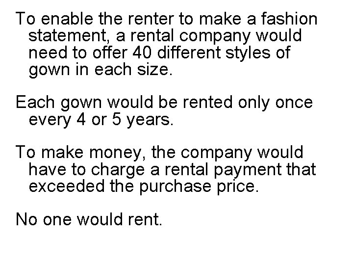 To enable the renter to make a fashion statement, a rental company would need