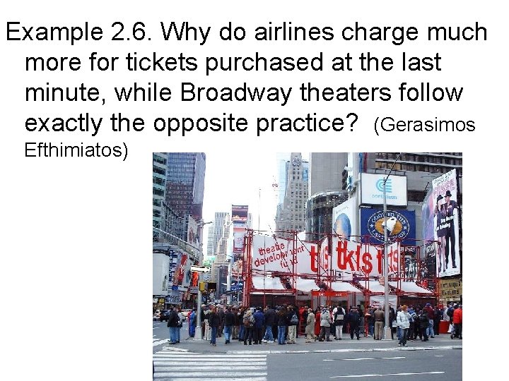 Example 2. 6. Why do airlines charge much more for tickets purchased at the