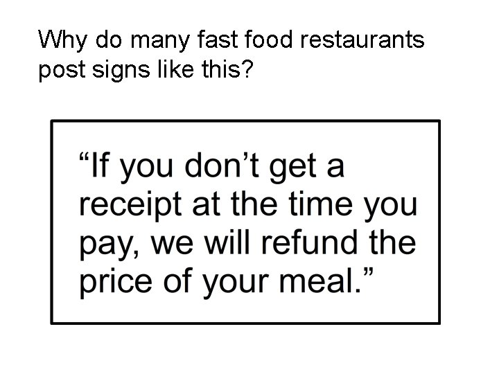Why do many fast food restaurants post signs like this? 
