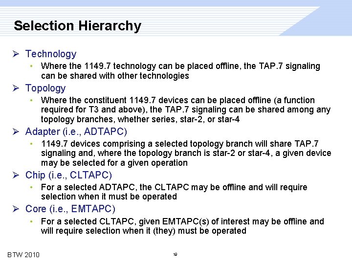 Selection Hierarchy Ø Technology • Where the 1149. 7 technology can be placed offline,