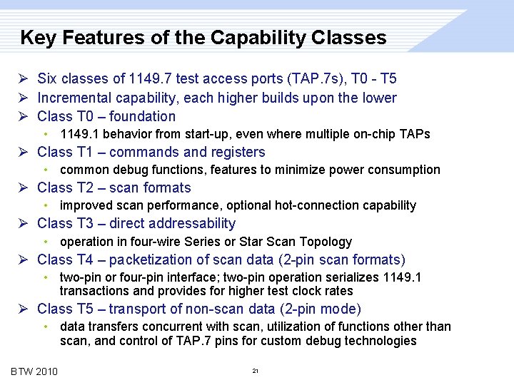 Key Features of the Capability Classes Ø Six classes of 1149. 7 test access