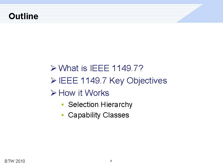 Outline Ø What is IEEE 1149. 7? Ø IEEE 1149. 7 Key Objectives Ø