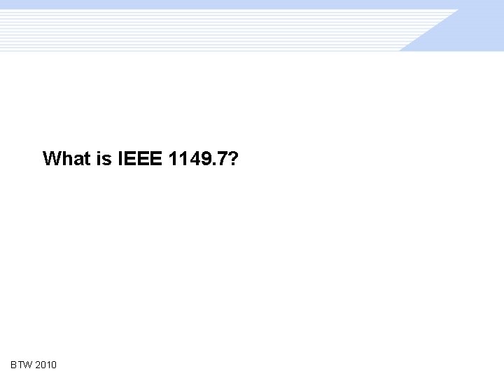 What is IEEE 1149. 7? BTW 2010 