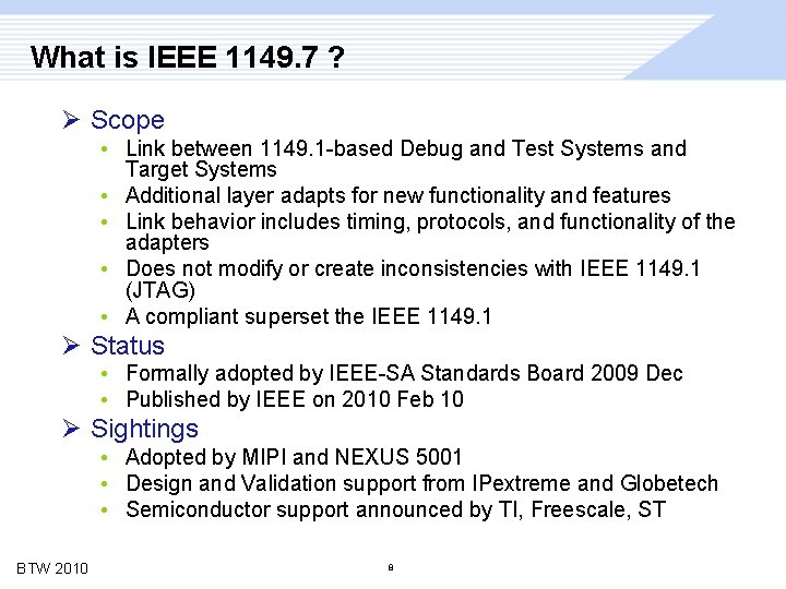 What is IEEE 1149. 7 ? Ø Scope • Link between 1149. 1 -based