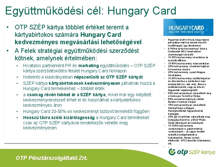 Együttműködési cél: Hungary Card • OTP SZÉP kártya többlet értéket teremt a kártyabirtokos számára