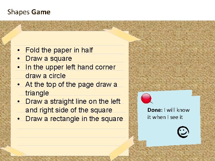 Shapes Game • Fold the paper in half • Draw a square • In