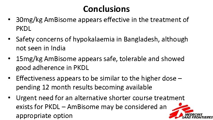 Conclusions • 30 mg/kg Am. Bisome appears effective in the treatment of PKDL •