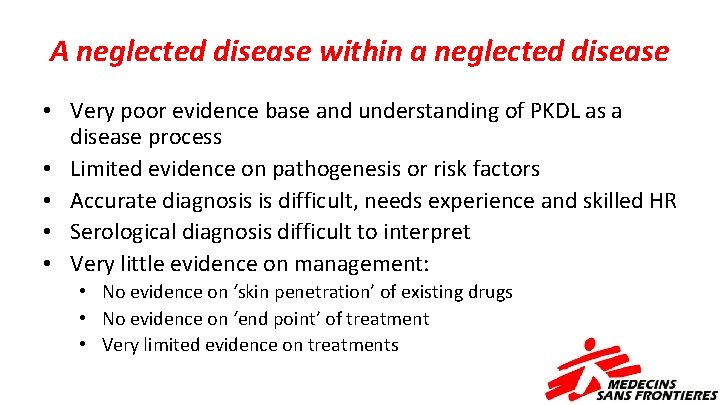 A neglected disease within a neglected disease • Very poor evidence base and understanding