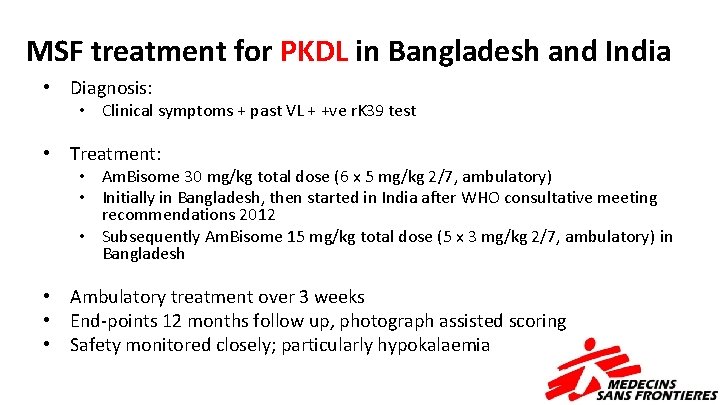 MSF treatment for PKDL in Bangladesh and India • Diagnosis: • Clinical symptoms +