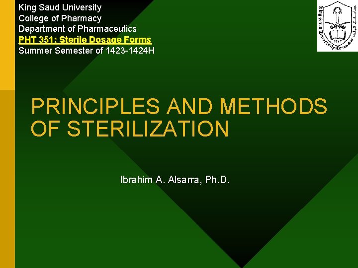 King Saud University College of Pharmacy Department of Pharmaceutics PHT 351: Sterile Dosage Forms