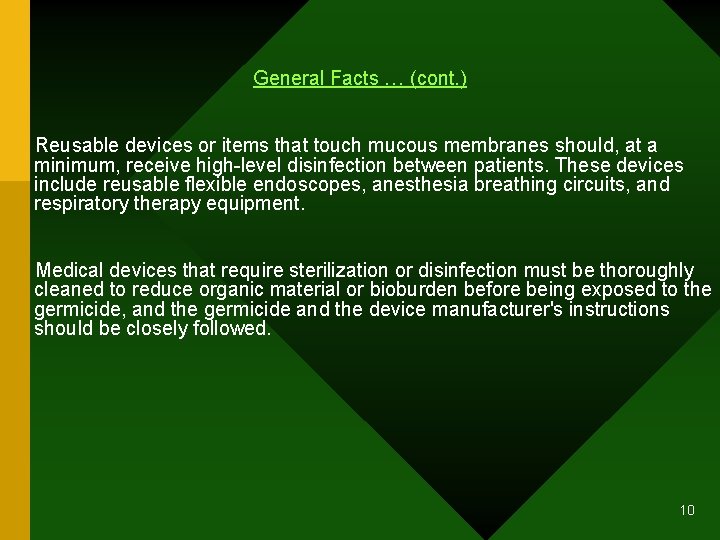 General Facts … (cont. ) Reusable devices or items that touch mucous membranes should,