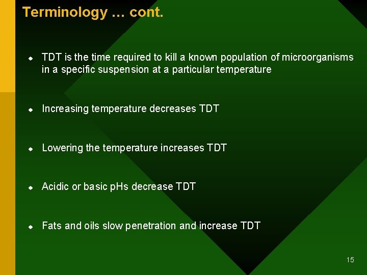 Terminology … cont. u TDT is the time required to kill a known population