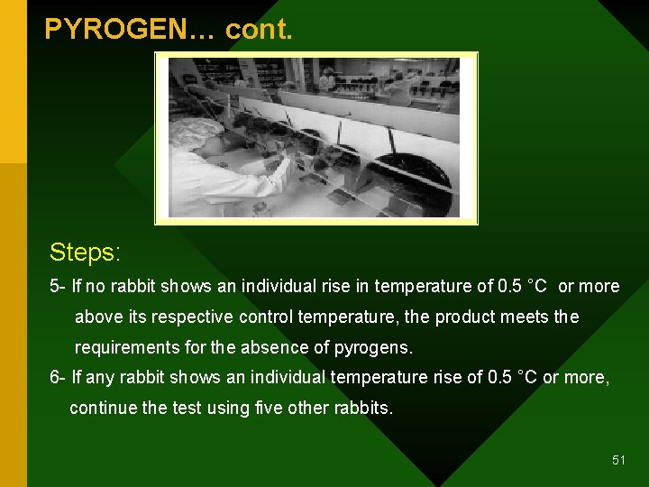 PYROGEN… cont. Steps: 5 - If no rabbit shows an individual rise in temperature