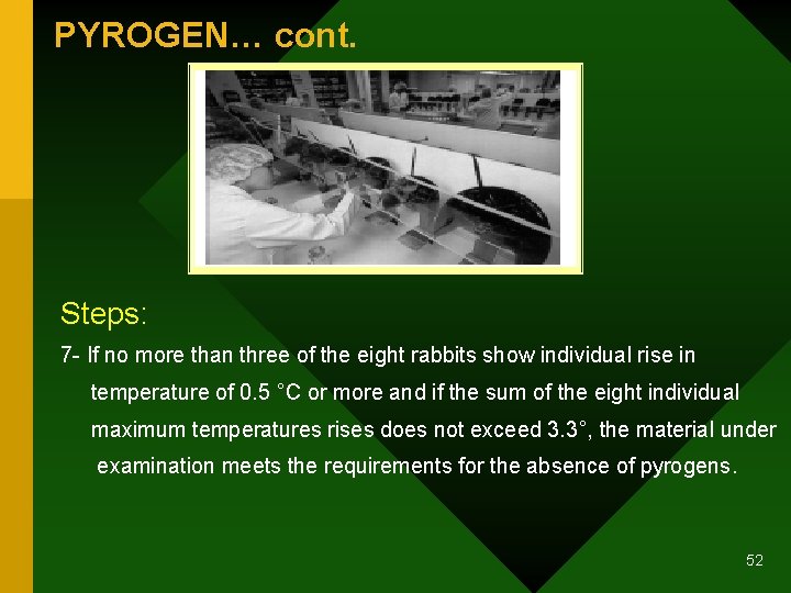 PYROGEN… cont. Steps: 7 - If no more than three of the eight rabbits