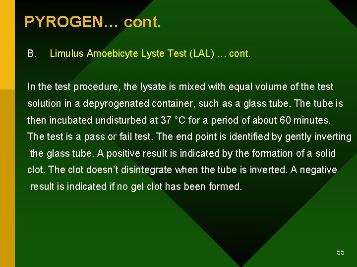 PYROGEN… cont. B. Limulus Amoebicyte Lyste Test (LAL) … cont. In the test procedure,