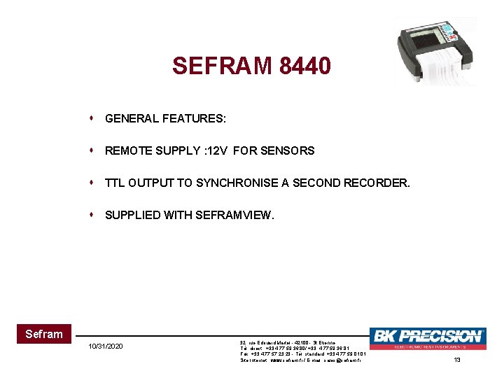 SEFRAM 8440 s GENERAL FEATURES: s REMOTE SUPPLY : 12 V FOR SENSORS s SEFRAM 8440 s GENERAL FEATURES: s REMOTE SUPPLY : 12 V FOR SENSORS s